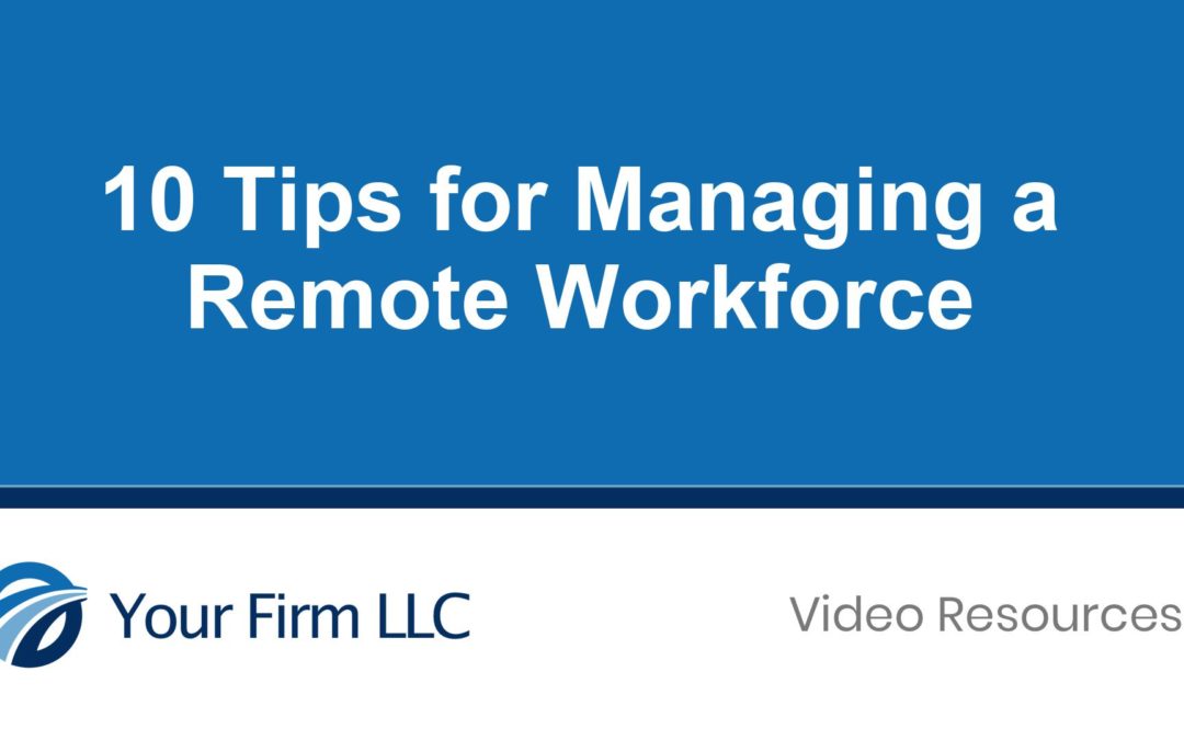 10 Tips for Managing a Remote Workforce