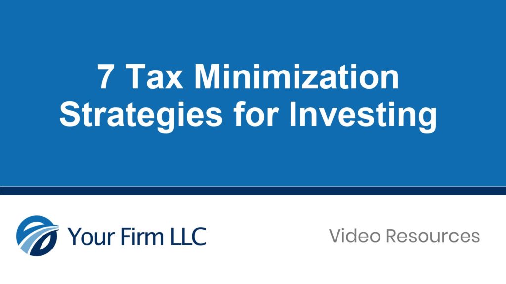 7 Tax Minimization Strategies for Investing