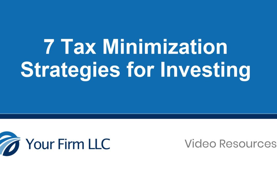 7 Tax Minimization Strategies for Investing