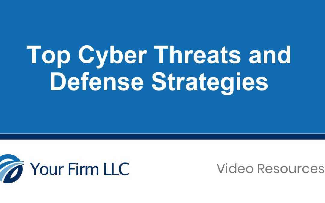 Top Cyber Threats and Defense Strategies