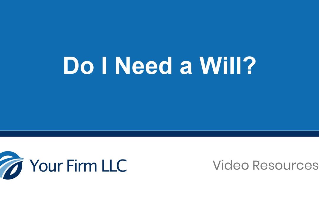 Do I Need a Will?