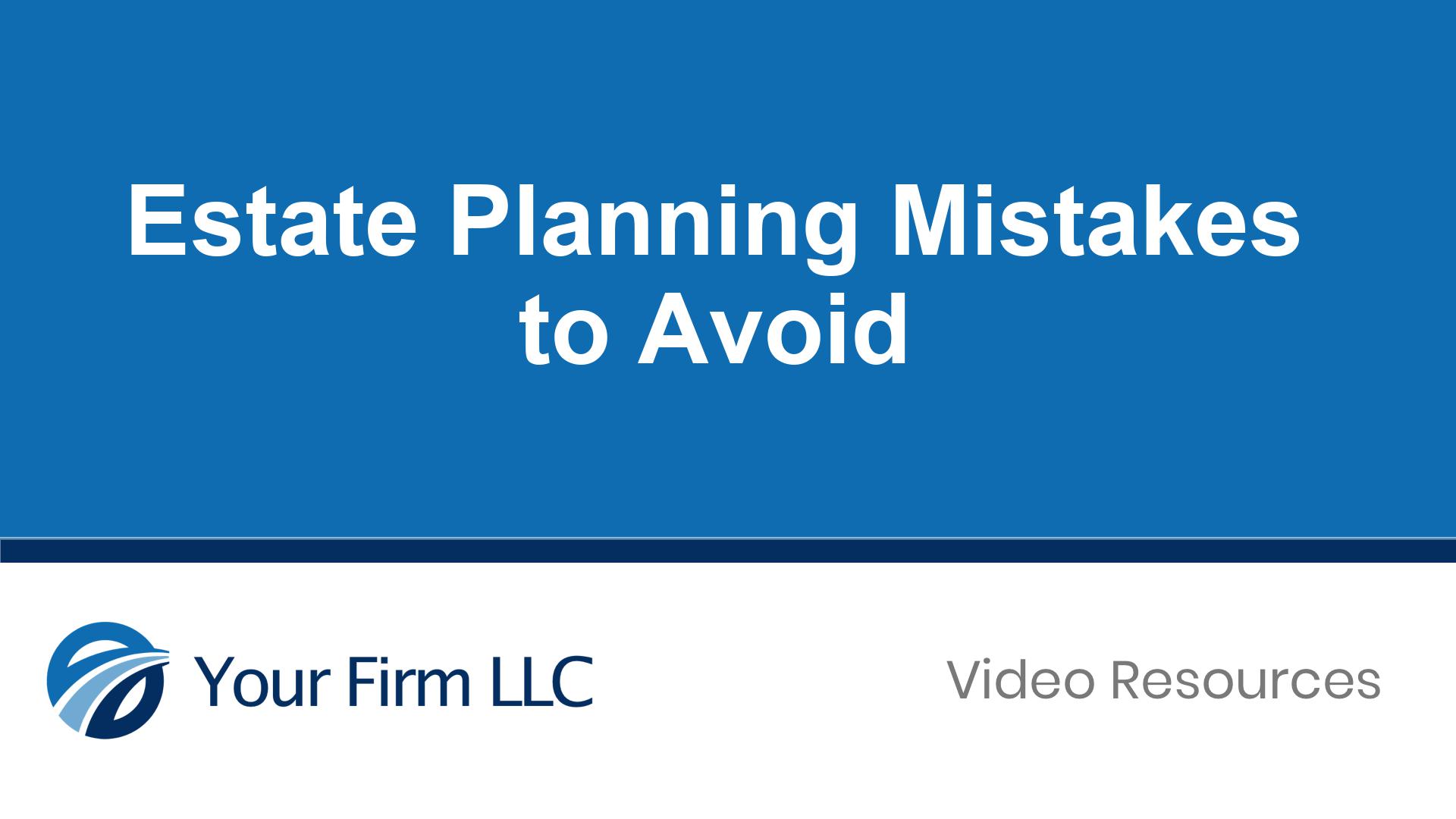 Estate Planning Mistakes to Avoid