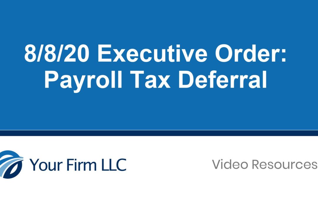 8/8/20 Executive Order: Payroll Tax Deferral