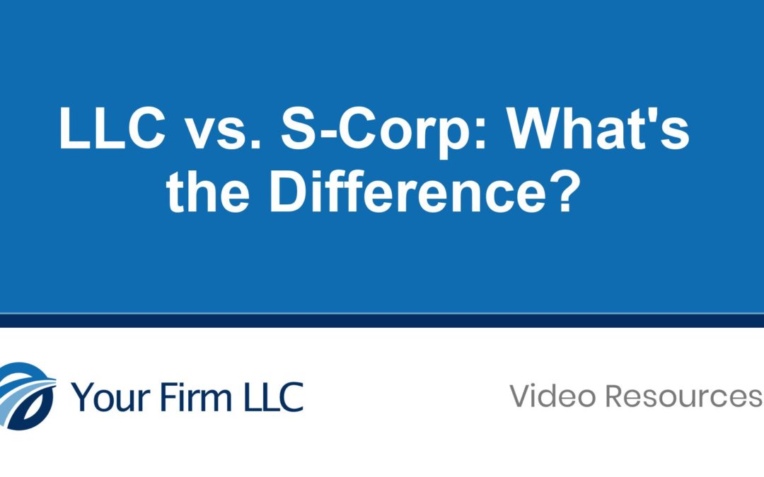 LLC vs S-Corp: What’s the Difference?