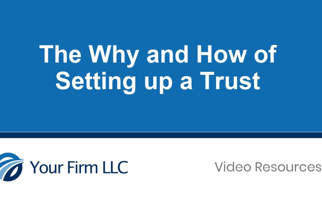 The Why and How of Setting up a Trust