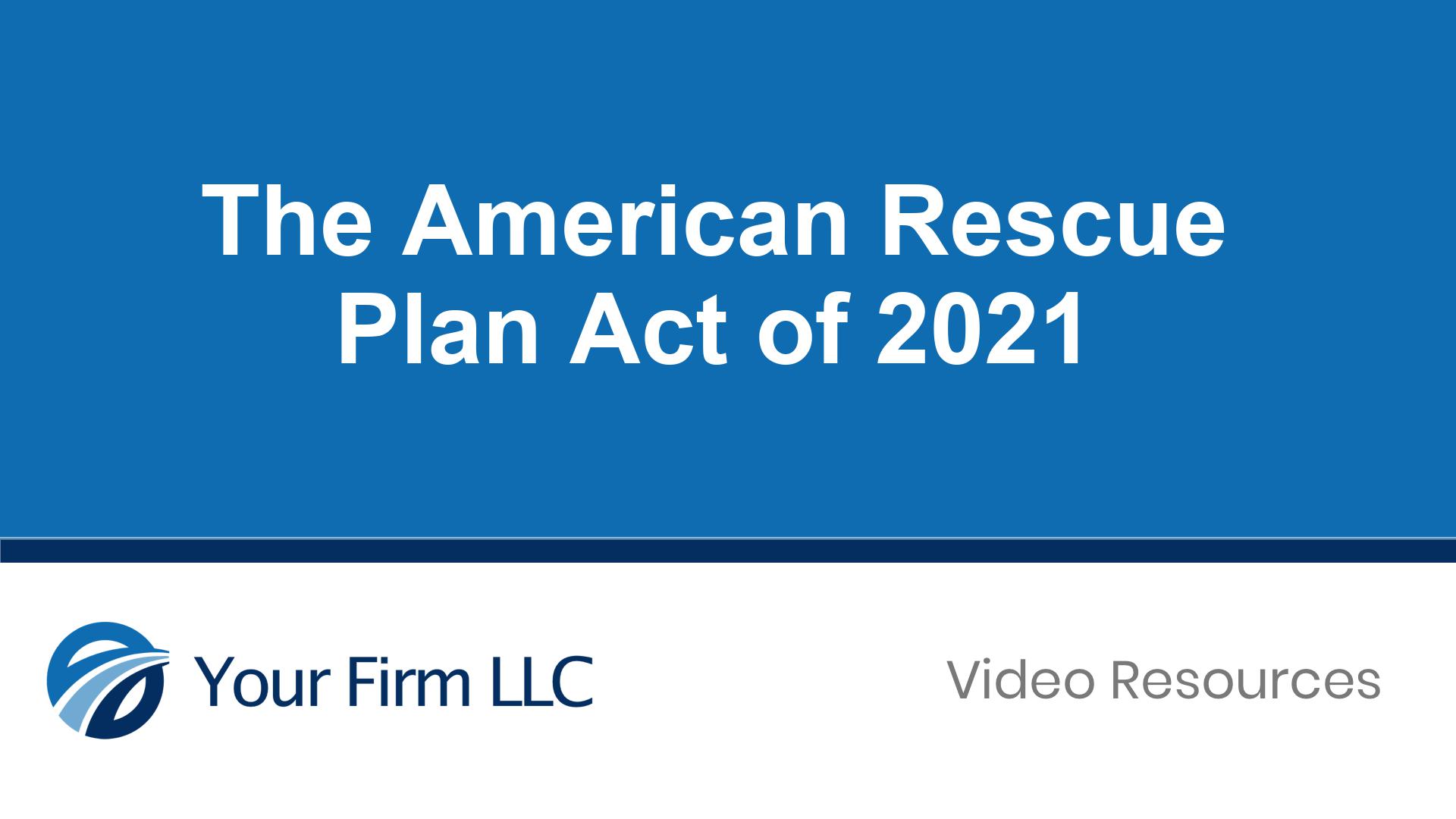 The American Rescue Plan Act of 2021