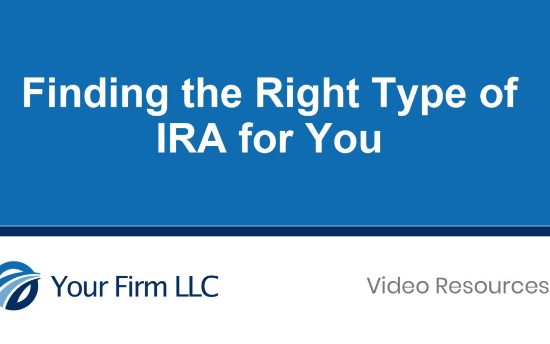 Finding the Right Type of IRA for You