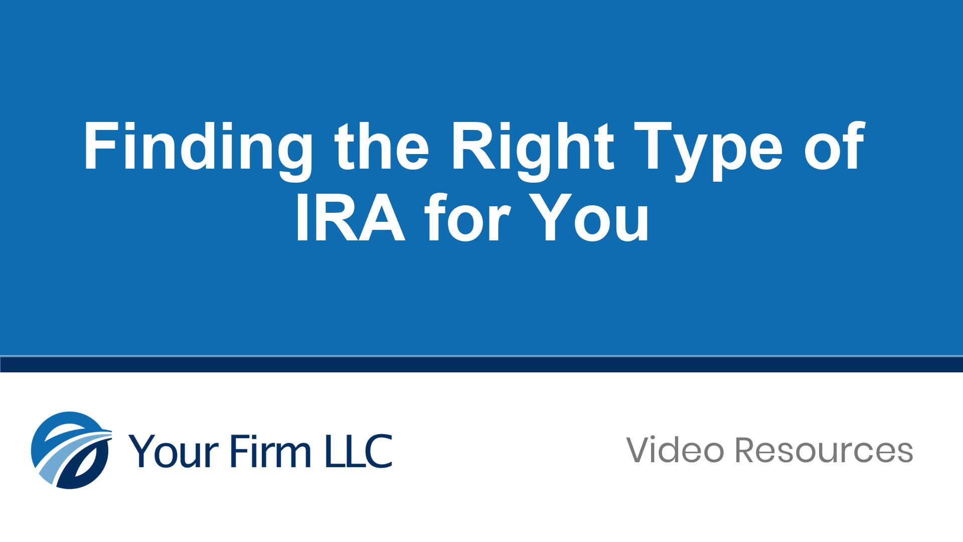 Finding the Right Type of IRA for You