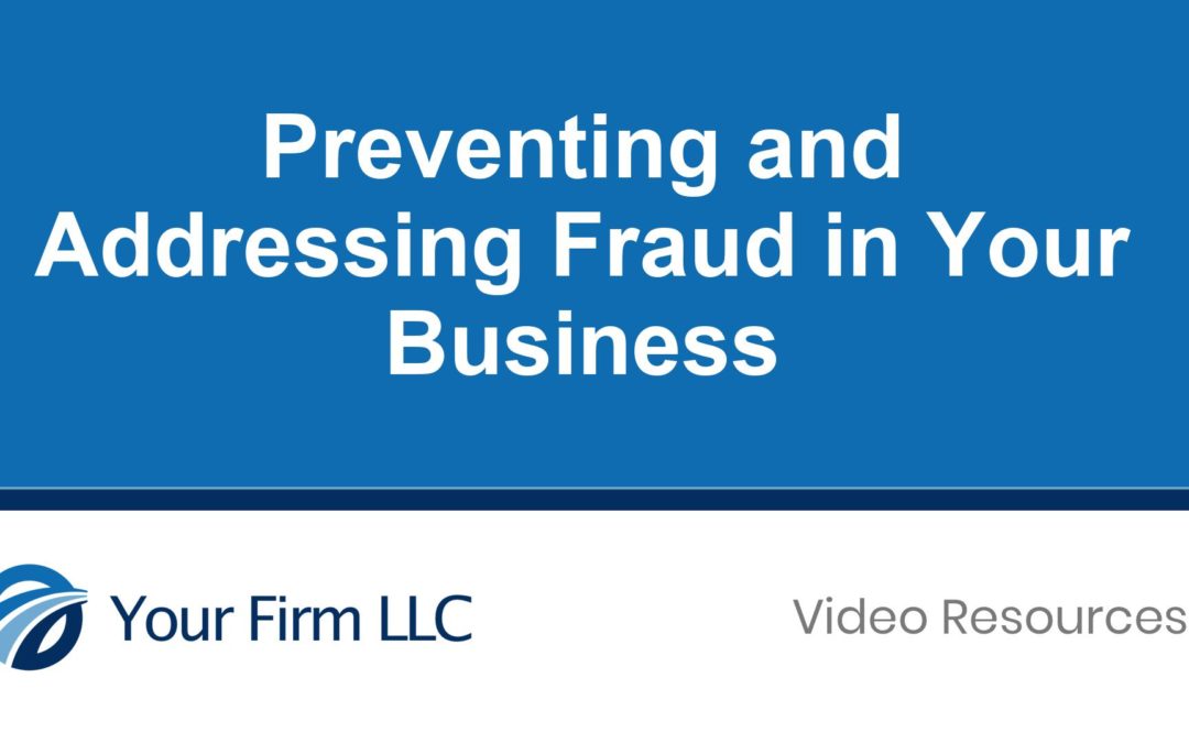 Preventing and Addressing Fraud in Your Business