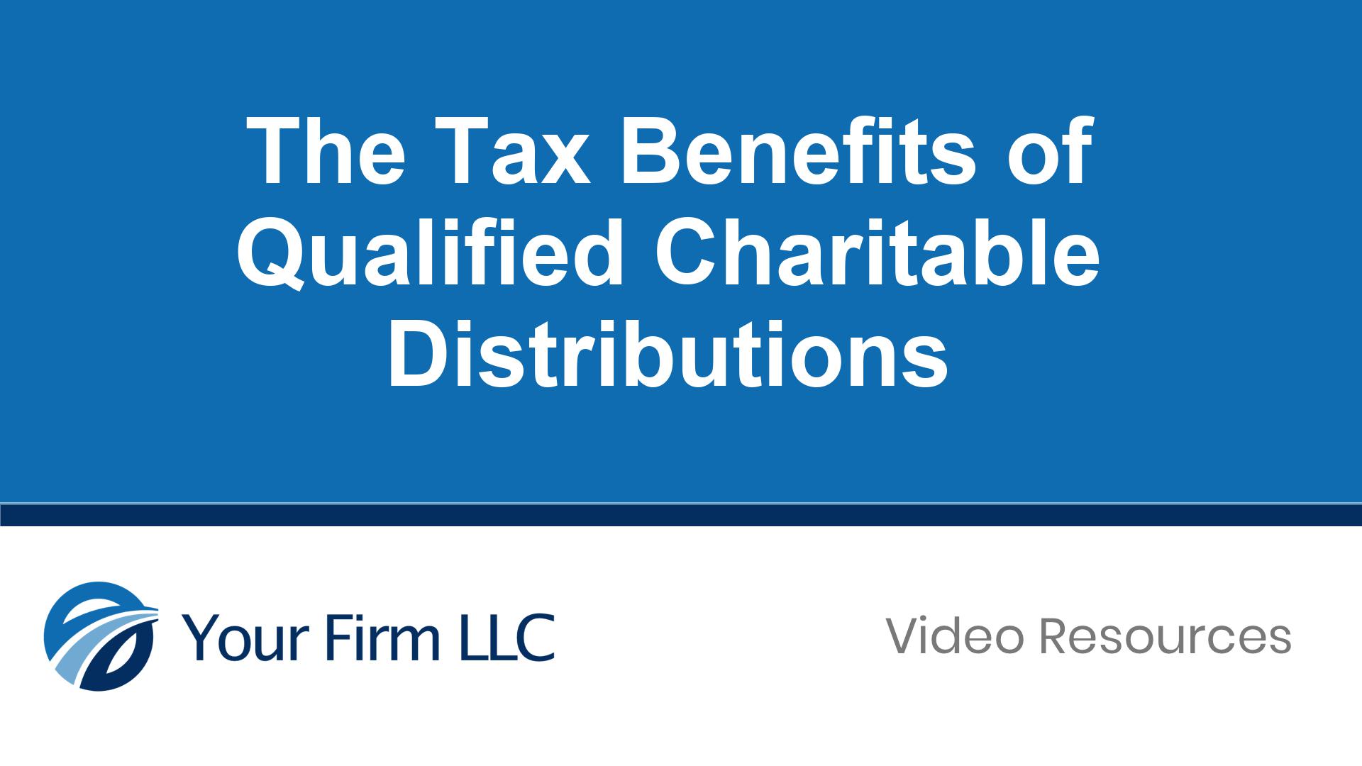 The Tax Benefits of Qualified Charitable Distributions