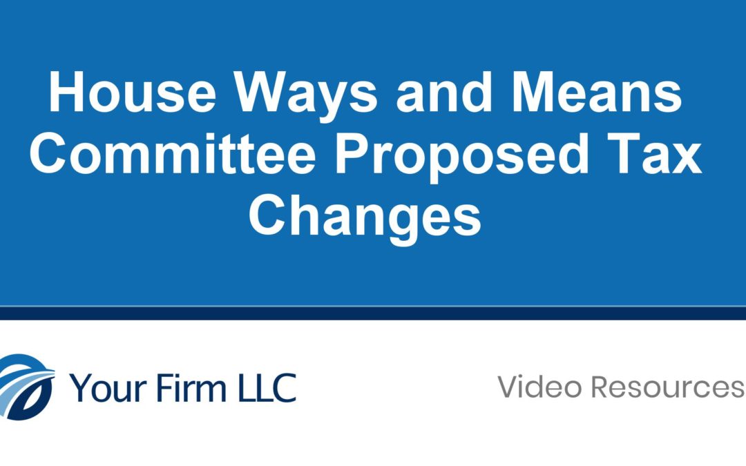 House Ways and Means Committee Proposed Tax Changes