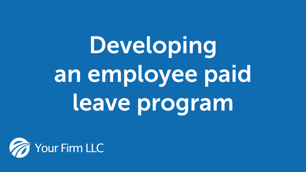 Developing an employee paid leave program