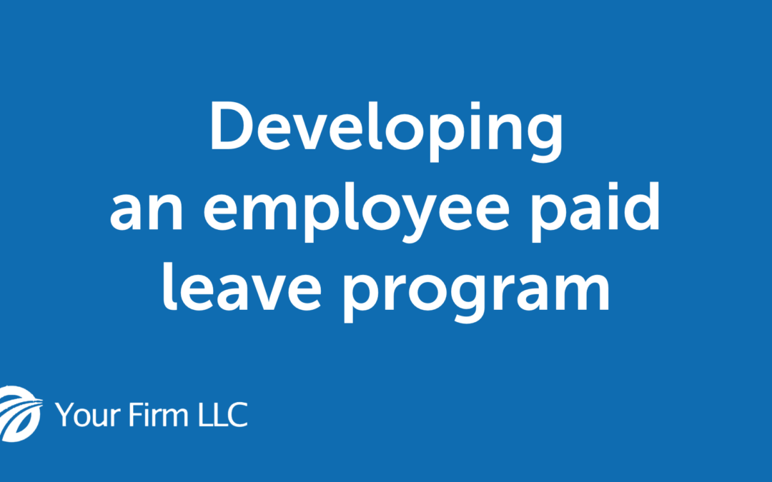 Developing an employee paid leave program