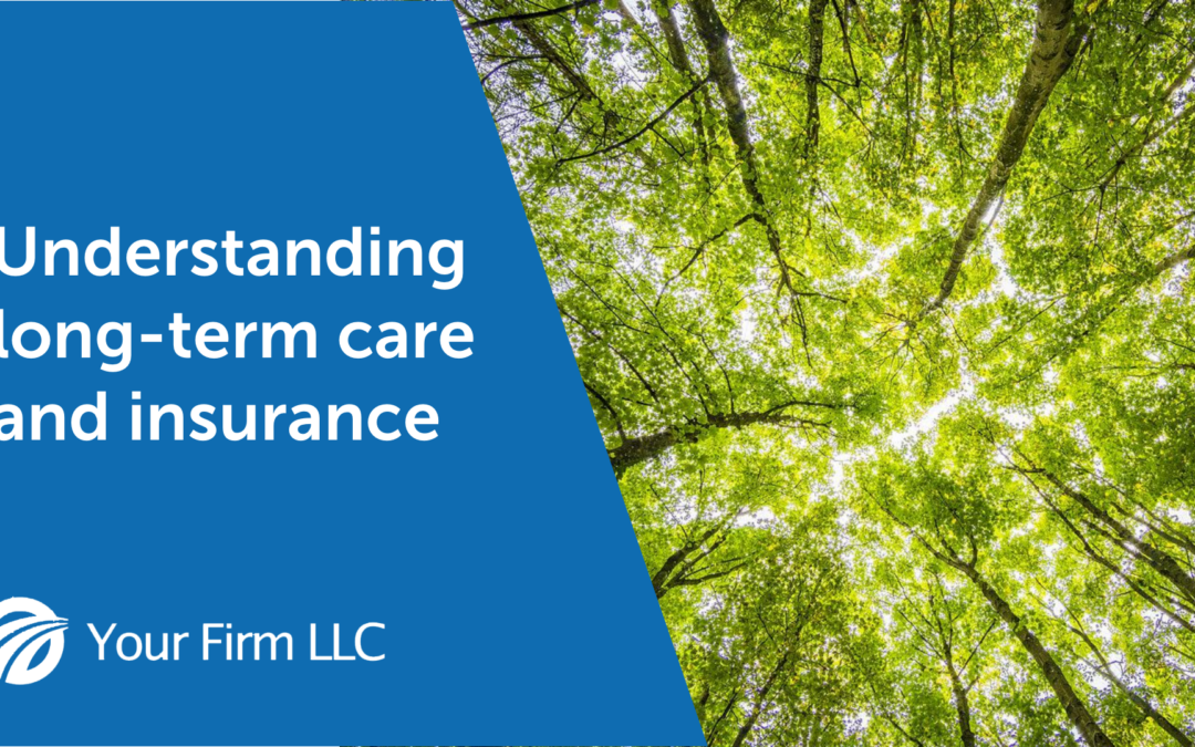 Understanding long-term care and insurance