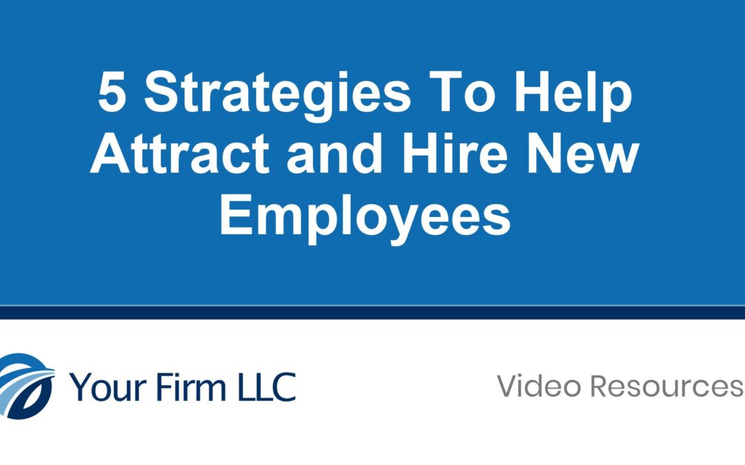 5 Strategies To Help Attract and Hire New Employees