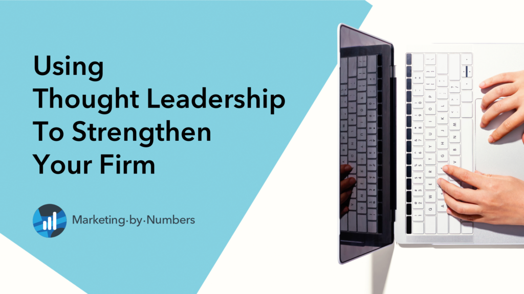 Using Thought Leadership To Strengthen Your Firm