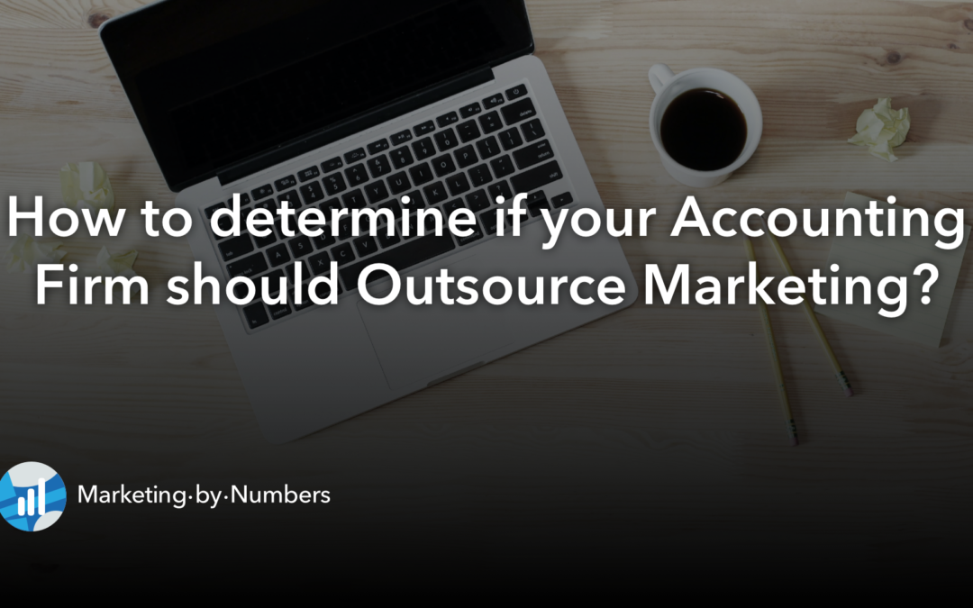 How to determine if your Accounting Firm should Outsource Marketing?