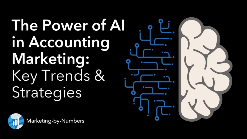 The Power of AI in Accounting Marketing: Key Trends and Strategies