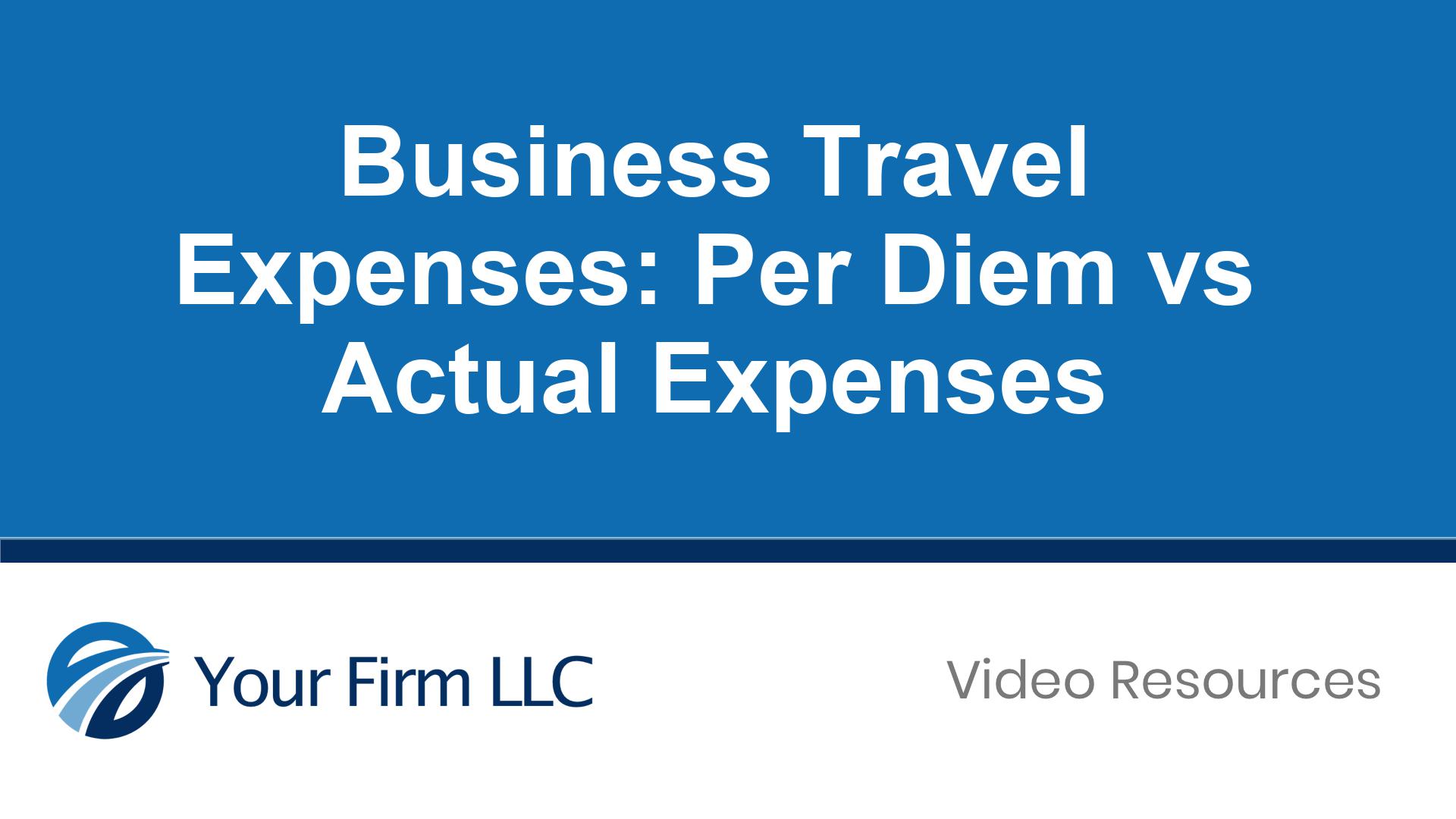 Business Travel Expenses Per Diem vs Actual Expenses Marketing by
