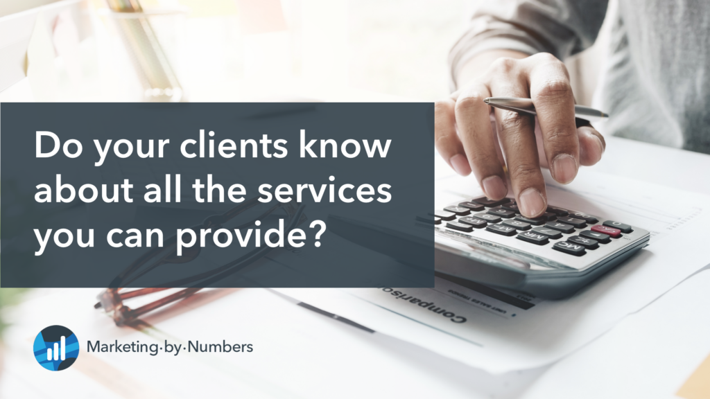 Do your clients know about all the services you can provide?
