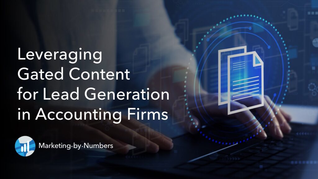 Leveraging Gated Content for Lead Generation in Accounting Firms
