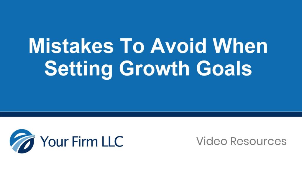 Mistakes To Avoid When Setting Growth Goals