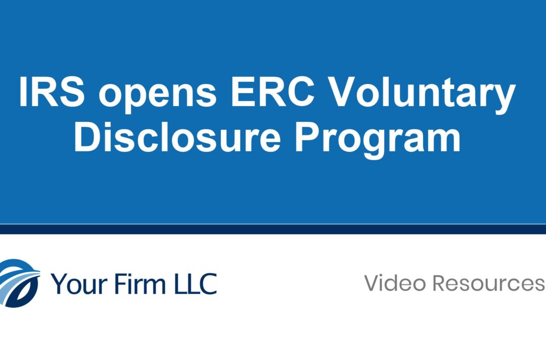 IRS opens ERC Voluntary Disclosure Program