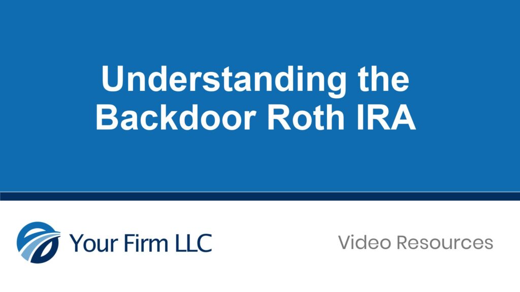 Understanding the Backdoor Roth IRA