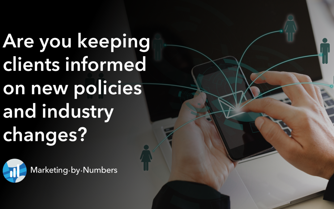 Are You Keeping Clients Informed on New Policies and Industry Changes?