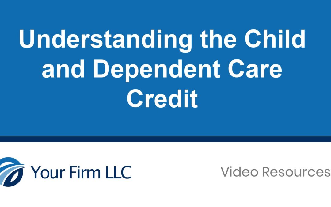 Understanding the Child and Dependent Care Credit