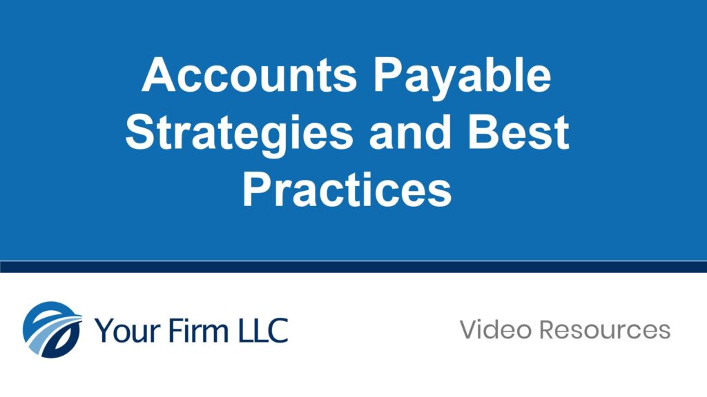 Accounts Payable Strategies and Best Practices