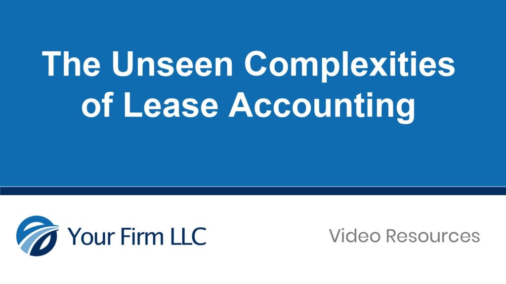 The Unseen Complexities of Lease Accounting