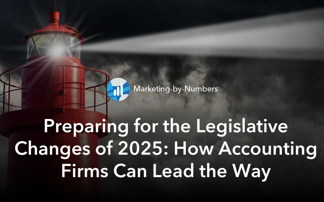 Preparing for the Legislative Changes of 2025: How Accounting Firms Can Lead the Way