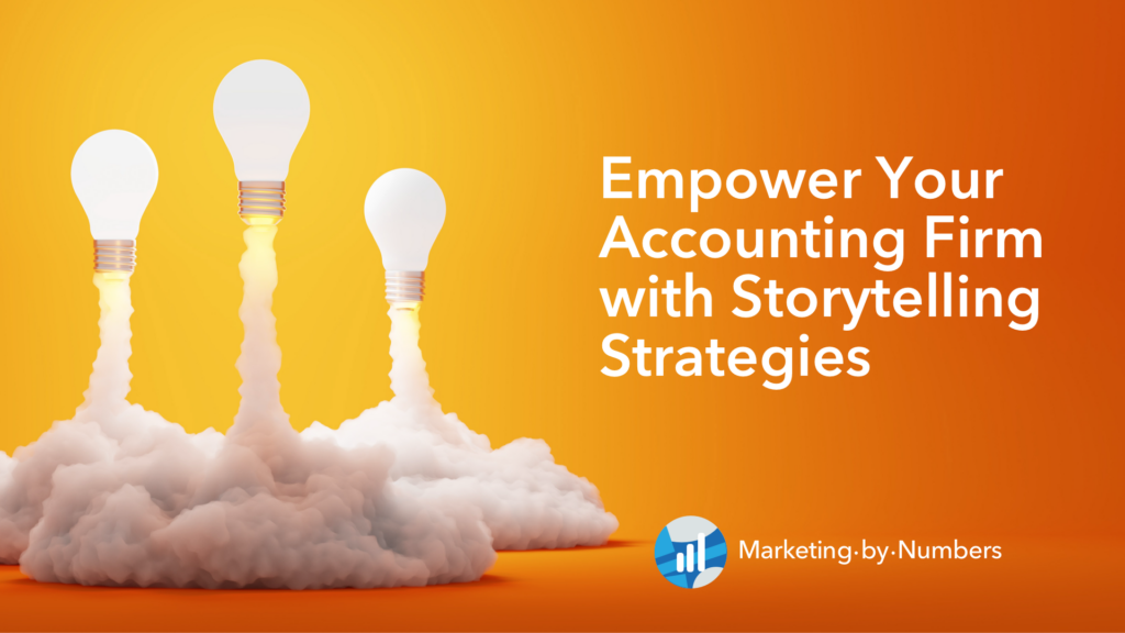 Empower Your Accounting Firm with Storytelling Strategies