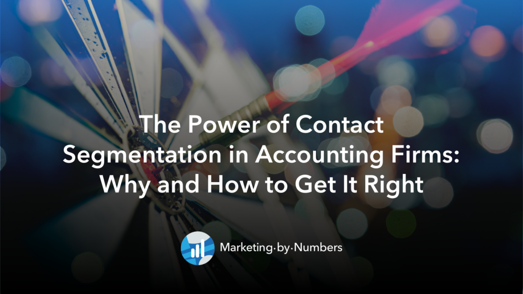 The Power of Contact Segmentation in Accounting Firms: Why and How to Get It Right