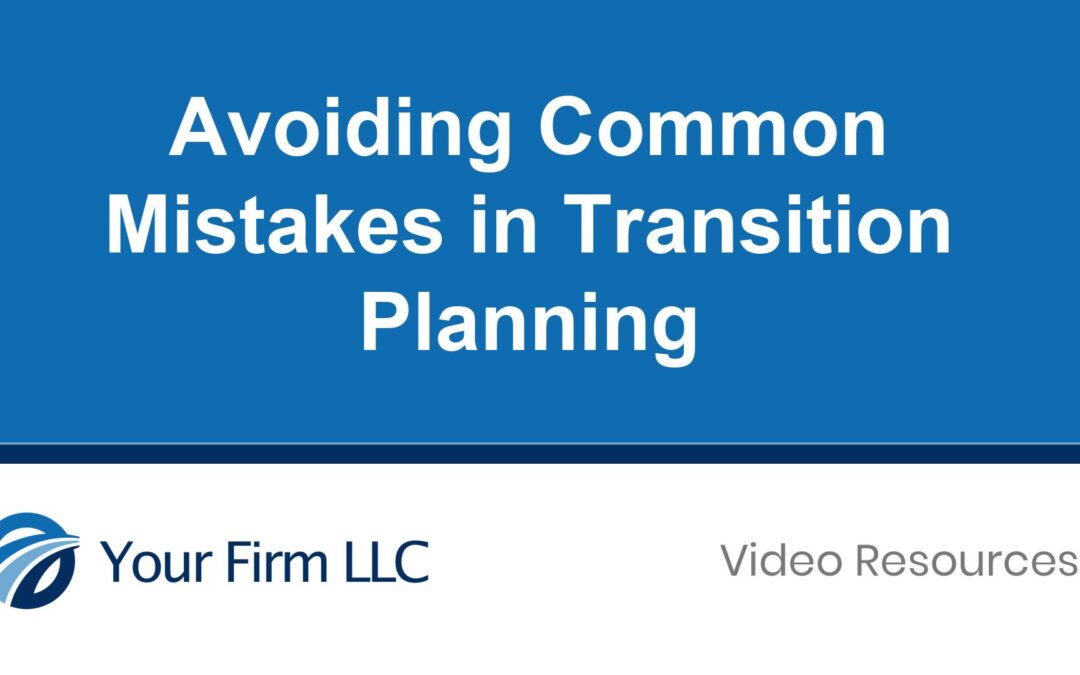 Avoiding Common Mistakes in Transition Planning