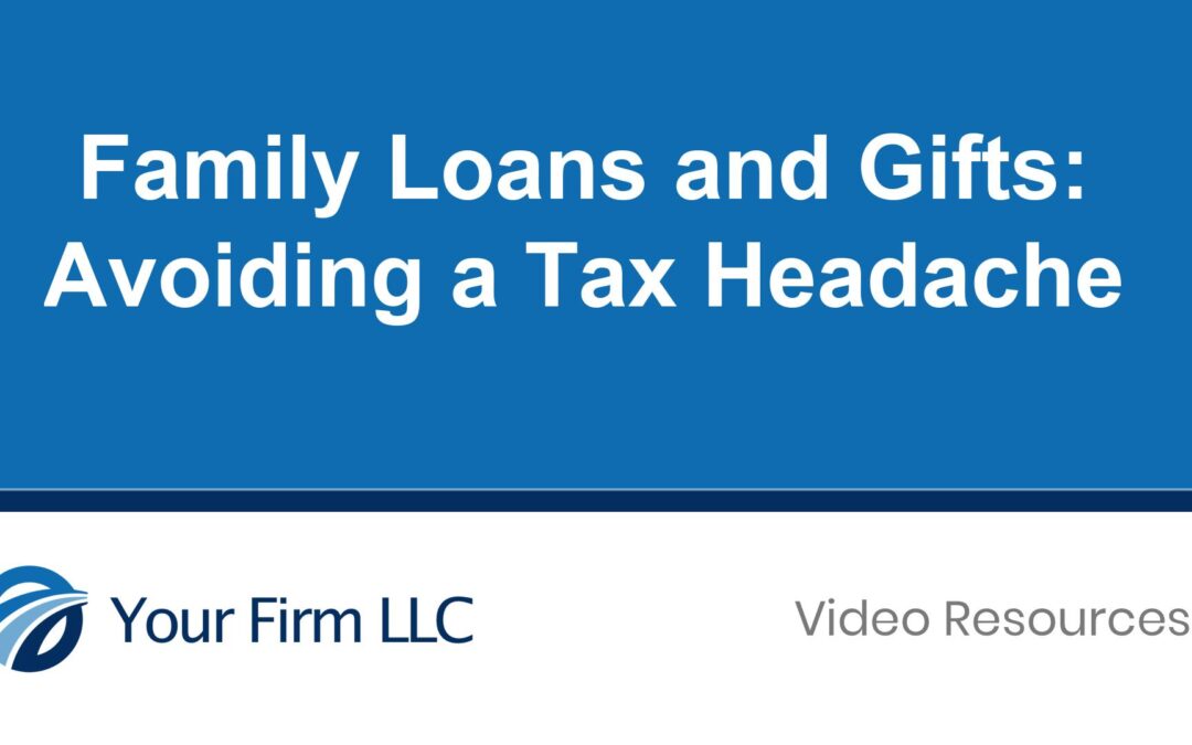 Family Loans and Gifts: Avoiding a Tax Headache