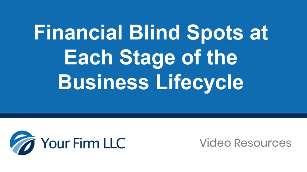 Financial Blind Spots at Each Stage of the Business Lifecycle