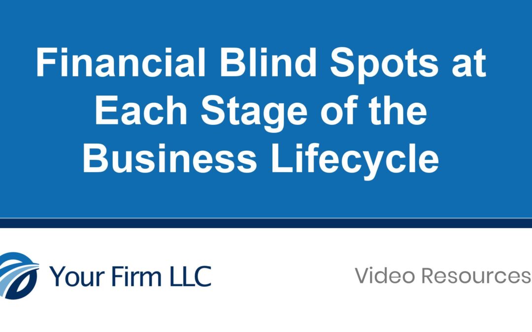 Financial Blind Spots at Each Stage of the Business Lifecycle