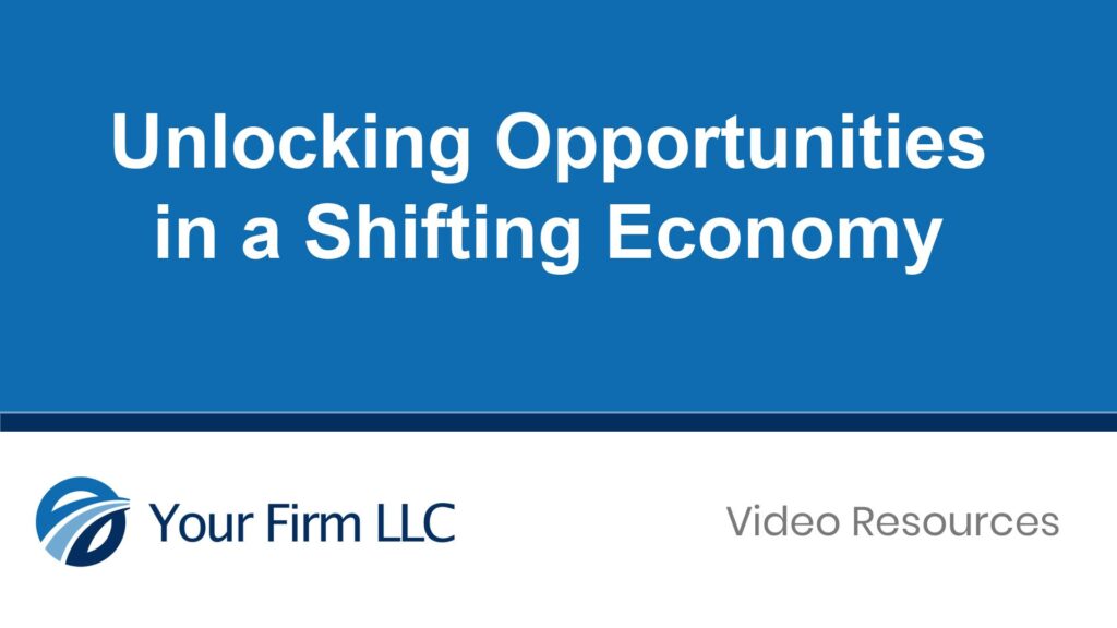 Unlocking Opportunities in a Shifting Economy