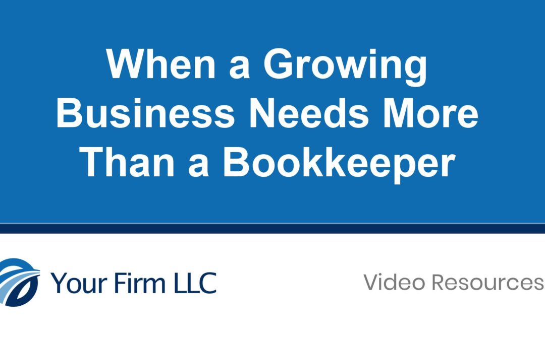 When a Growing Business Needs More Than a Bookkeeper