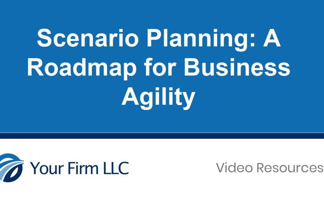 Scenario Planning: A Roadmap for Business Agility