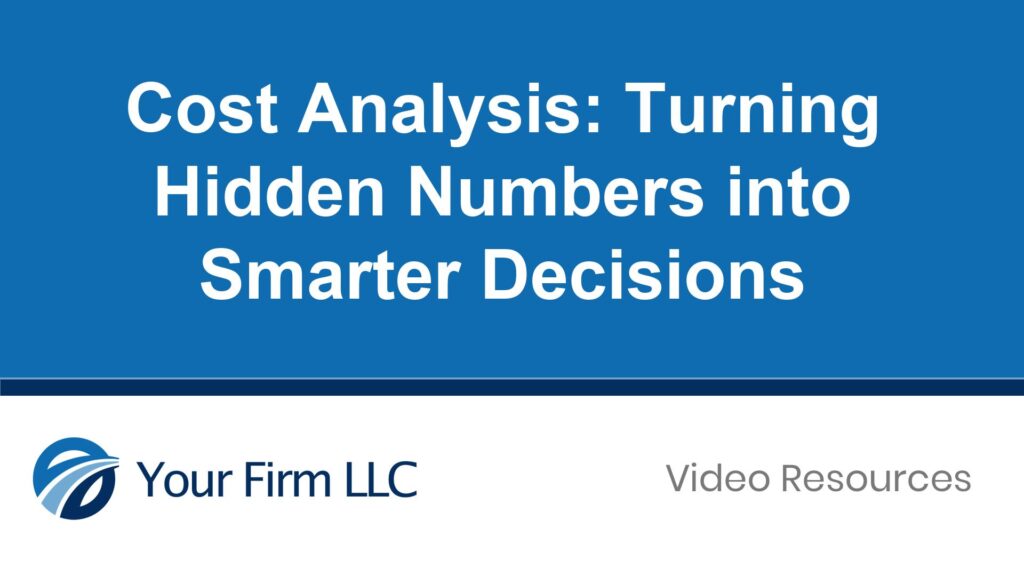 Cost Analysis: Turning Hidden Numbers into Smarter Decisions