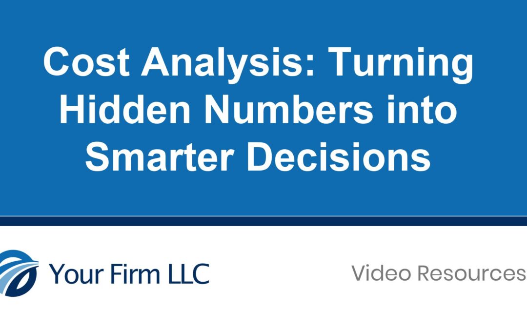 Cost Analysis: Turning Hidden Numbers into Smarter Decisions