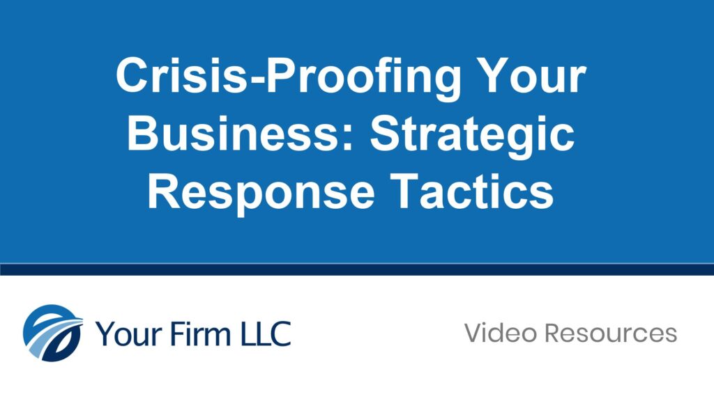Crisis-Proofing Your Business: Strategic Response Tactics