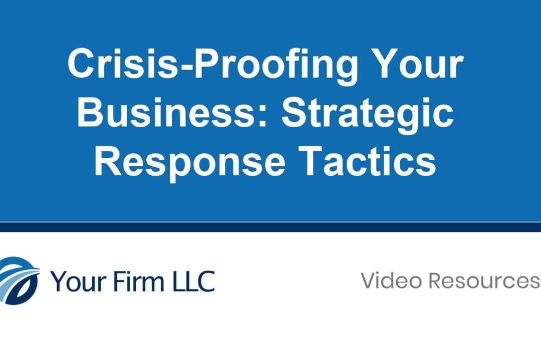 Crisis-Proofing Your Business: Strategic Response Tactics