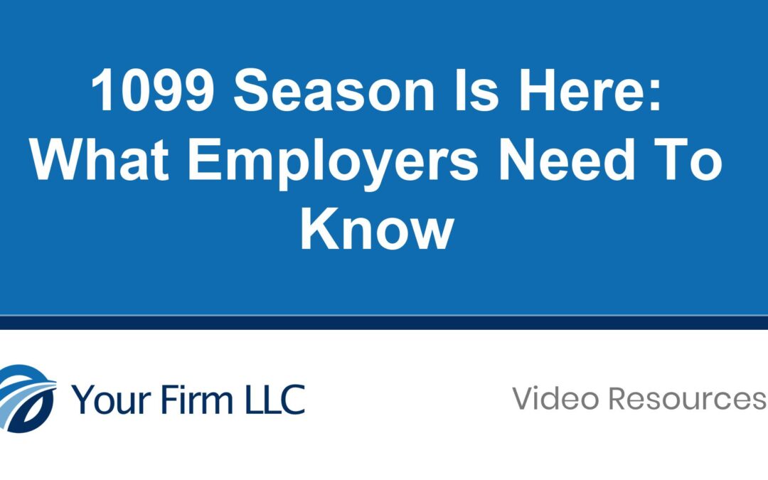 1099 Season Is Here: What Employers Need To Know