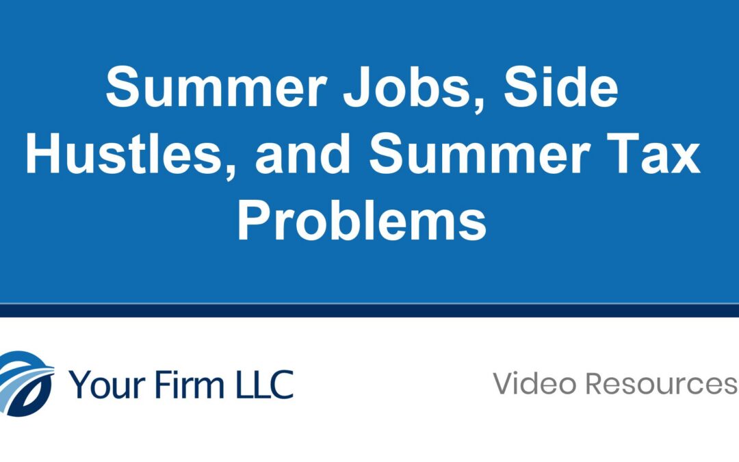Summer Jobs, Side Hustles, and Summer Tax Problems
