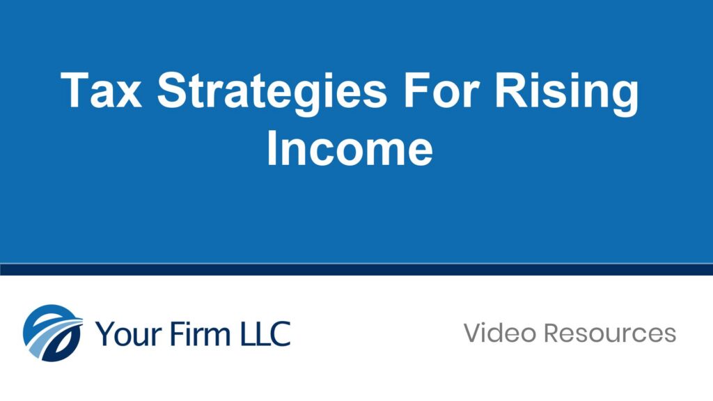 Tax Strategies For Rising Income