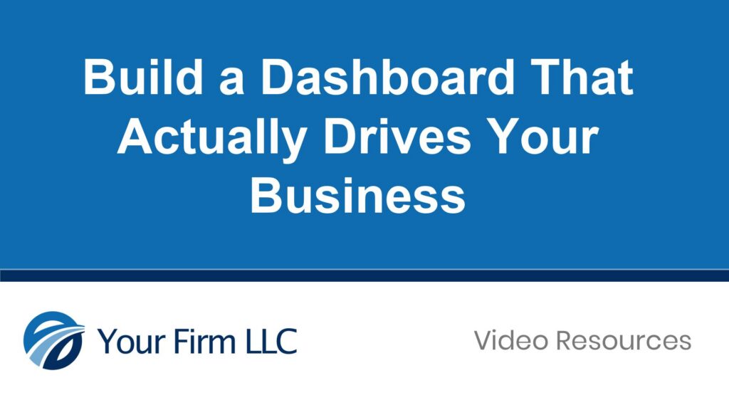 Build a Dashboard That Actually Drives Your Business